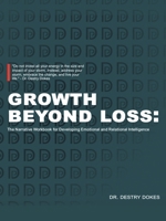 Growth Beyond Loss: The Narrative Workbook for Developing Emotional and Relational Intelligence B0FMNKNSQQ Book Cover