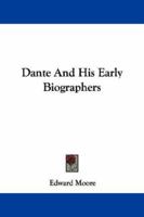 Dante & His Early Biographers 1163086614 Book Cover