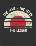 The Man The Myth The Legend: Japan Flag Sunset Personalized Gift Idea for Japanese Coworker Friend or Boss Planner Daily Weekly Monthly Undated Calendar Organizer Journal 1673470289 Book Cover