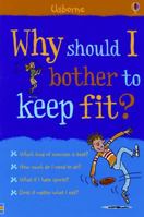 Why should I bother to keep fit?: For tablet devices 0794521169 Book Cover