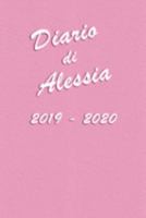 Agenda Scuola 2019 - 2020  - Alessia: Mensile - Settimanale - Giornaliera - Settembre 2019 - Agosto 2020 - Obiettivi - Rubrica - Orario Lezioni - ... e Moderno color Rosa (Italian Edition) 1691219878 Book Cover