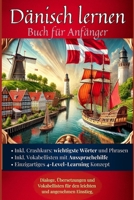 Dänisch lernen: Buch für Anfänger - Dialoge, Übersetzungen und Vokabellisten für den leichten und angenehmen Einstieg. (German Edition) B0DWXNBL4S Book Cover