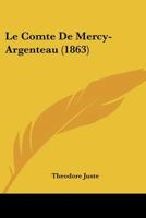 Le Comte De Mercy-Argenteau (1863) 1167564421 Book Cover