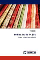 India's Trade in Silk: Status, Pattern and Direction 3848446871 Book Cover