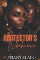 The Protector's Weakness B0GD87Y3QQ Book Cover