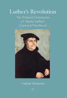 Luther's Revolution: The Political Dimensions of Martin Luther's Universal Priesthood 0227680146 Book Cover