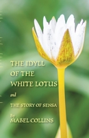 The Idyll of the White Lotus and The Story of Sensa: With a commentary on The Idyll by Tallapragada Subba Rao 1782011803 Book Cover