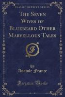 Les sept femmes de la Barbe-Bleue et autres contes merveilleux 1145486835 Book Cover