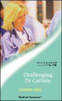 Challenging Dr. Carlisle 0263839060 Book Cover