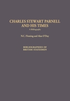 Charles Stewart Parnell and His Times: A Bibliography 0313282919 Book Cover