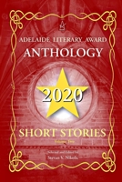 Adelaide Literary Award Anthology 2020: Short Stories, Vol. Two 1954351682 Book Cover