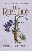 The Rebellion : A Choose the Ending Novel 1734286628 Book Cover
