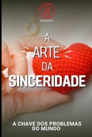 A Arte da Sinceridade: A chave dos problemas do mundo (Portuguese Edition) B0DQDWZ4XW Book Cover