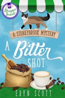 A Bitter Shot (A Stoneybrook Mystery) B08JDTNH85 Book Cover