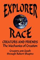 Explorer Race -- The Creators and Friends Mechanics of Creation (Explorer Race Series) (Explorer Race Series) 1891824015 Book Cover