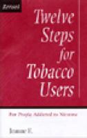 Twelve Steps For Tobacco Users: For People Addicted To Nicotine 0894862294 Book Cover