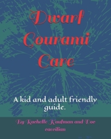 Dwarf Gourami Care: A kid and adult friendly guide. B0DVGX3VF2 Book Cover