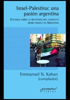 Israel-Palestina: una pasi�n argentina: Estudios sobre la recepci�n del conflicto �rabe-israel� en la Argentina B09CGGV8ZC Book Cover