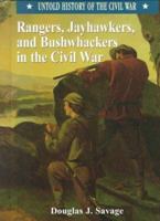 Rangers, Jayhawkers, and Bushwhackers in the Civil War (Untold History of the Civil War) 0791054306 Book Cover