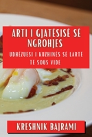 Arti i Gjatësisë së Ngrohjes: Udhëzuesi i Kuzhinës së Lartë të Sous Vide 1835598811 Book Cover