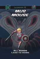 Legendary 12: Mus Mouse Vol. 1: All Roads Lead to Rome 0994494726 Book Cover