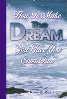 How to Make the Dream God Gave You Come True 0892767081 Book Cover