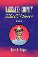 Kankakee County Tales of Horror Volume 1 1450022162 Book Cover