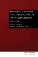 European Literature And Theology In The Twentieth Century: Ends Of Time 1606088300 Book Cover