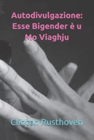 Autodivulgazione: Esse Bigender è u Mo Viaghju (Corsican Edition) B0GN8F338Q Book Cover