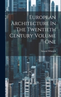European Architecture In The Twentieth Century Volume One 1020803819 Book Cover