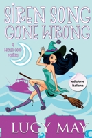 Siren Song Gone Wrong - Edizione italiana (Wicked Good Mystery Series Edizione italiana) (Italian Edition) 1965224423 Book Cover