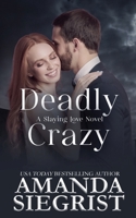 Deadly Crazy (A Slaying Love Novel) 195588658X Book Cover