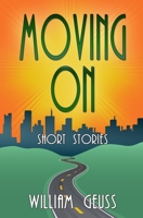 Moving On: Stories of Longing and Belonging 0989914712 Book Cover