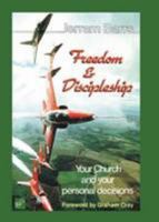 Freedom & Discipleship - Your Church and Your Personal Decisions 0851104576 Book Cover