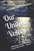 Our United Voices: Book 1--Anthology of Authors from Around the World B08MSQTBGH Book Cover