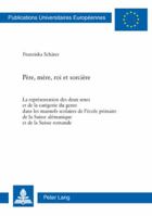 Père, Mère, Roi Et Sorcière: La Représentation Des Deux Sexes Et de la Catégorie Du Genre Dans Les Manuels Scolaires de l'École Primaire de la Suis 3039116657 Book Cover