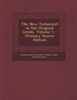 The New Testament in the Original Greek, Volume 1 1293422738 Book Cover