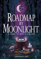 Roadmap by Moonlight: A Guide to Wicca for Life 1968185127 Book Cover