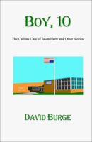 BOY, 10: The Curious Case of Jason Hartz and Other Stories 1581128592 Book Cover