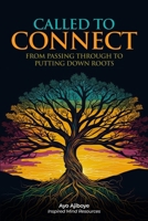 Called to Connect: From passing through to putting down roots B0CMZHSC4L Book Cover