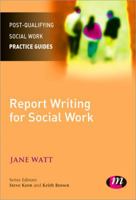Report Writing for Social Workers 0857259830 Book Cover