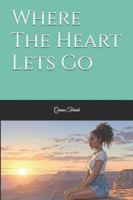 Where The Heart Lets Go B0G4CDBPYP Book Cover