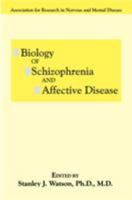 Biology of Schizophrenia and Affective Disease 0880487461 Book Cover