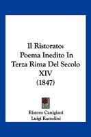 Il Ristorato: Poema Inedito In Terza Rima Del Secolo XIV (1847) 116120704X Book Cover