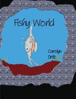 Fishy World 1643731319 Book Cover