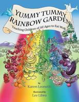 Yummy Tummy Rainbow Garden: Teaching Children of All Ages to Eat Well 0615836925 Book Cover