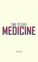 Time to Save Medicine 1724111566 Book Cover