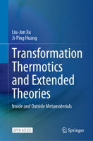 Transformation Thermotics and Extended Theories: Inside and Outside Metamaterials 9811959102 Book Cover