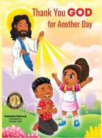 Thank You GOD For Another Day 1736719734 Book Cover