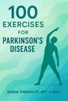 100 Exercises for Parkinson's Disease B0FPFD9SNS Book Cover